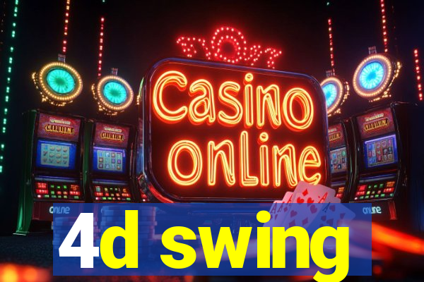 4d swing